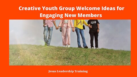Creative Youth Group Welcome Ideas for Engaging New Members