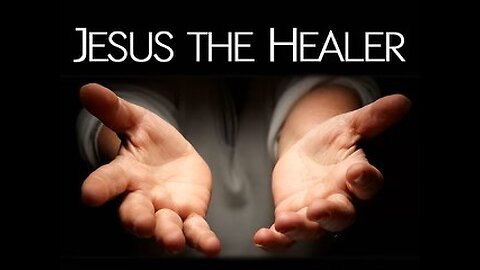 Jesus The Healer