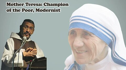 Mother Teresa: Champion of the Poor, Modernist