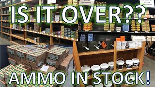 Ammo Shortage! Is it over???