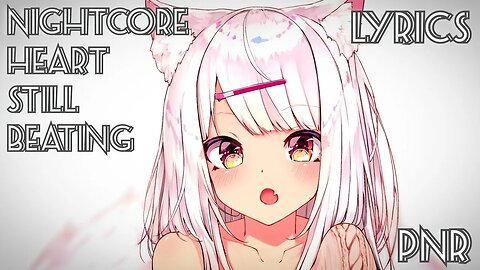 Nightcore Nathan Dawe x Bebe Rexha - Heart Still Beating | Lyrics |