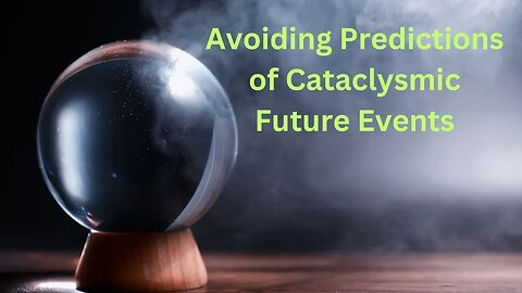 Avoiding Predictions of Cataclysmic Future Events ∞The 9D Arcturian Council, by Daniel Scranton