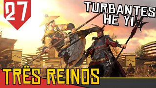 Heroísmo está em Alta - Total War Three Kingdoms He Yi #27 [Gameplay Português PT-BR]