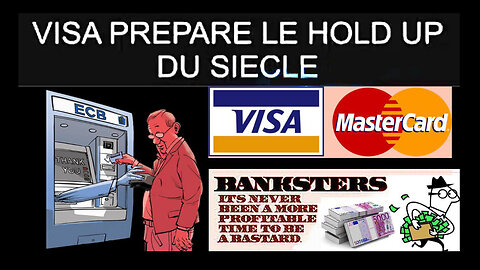 VISA prépare le "Hold Up" du siècle ! (Hd 720)