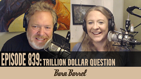 EPISODE 839: Trillion Dollar Question