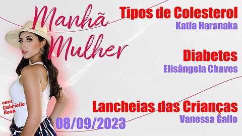 Manhã Mulher - 08/09/2023 - Edição Completa