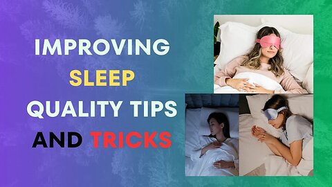 How to get more sleep at night-Improving Sleep Quality Tips and Tricks
