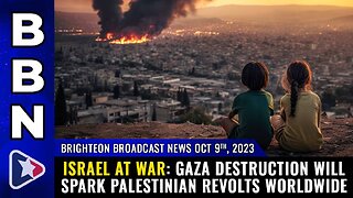 ISRAEL AT WAR: Gaza destruction will spark Palestinian REVOLTS worldwide