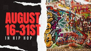 August 16-31st: This Day in Hip-Hop