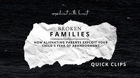 QUICK CLIP: How Alienating Parents Exploit Your Child's Fear of Abandonment