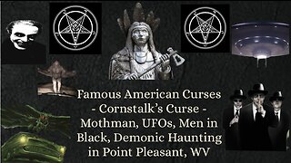 STFP 26 - Famous American Curses pt. 2 - Cornstalk's Curse and Mothman, UFOs, MIB, Demonic Haunting