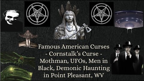 STFP 26 - Famous American Curses pt. 2 - Cornstalk's Curse and Mothman, UFOs, MIB, Demonic Haunting