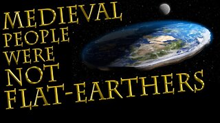 Medieval people were NOT FLAT EARTHERS or all died before 30 | Medieval Misconceptions