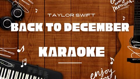 Back To December - Taylor Swift♬ Karaoke