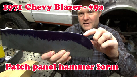 Forming steel to create a hammer formed patch panel. 1971 Chevy Blazer: bdp #9a