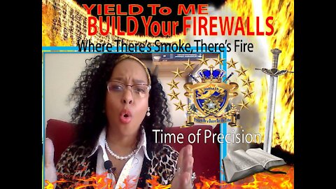 The Prophetic Word: Build Your Firewalls.. Manifesting even Now! Take Heed