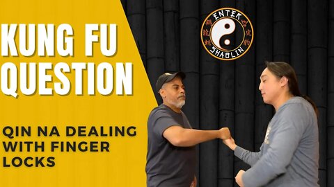 Chin Na | Kung Fu Training | Dealing With Finger Locks | Martial Arts