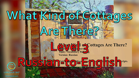 What Kind of Cottages Are There?: Level 3 - Russian-to-English