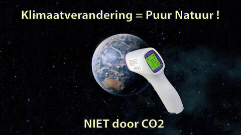 Klimaatverandering = Puur Natuur ! - Niet door CO2