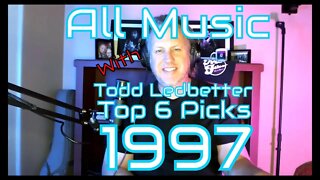 Top 6 Album Picks 1997 - All Music With Todd Ledbetter