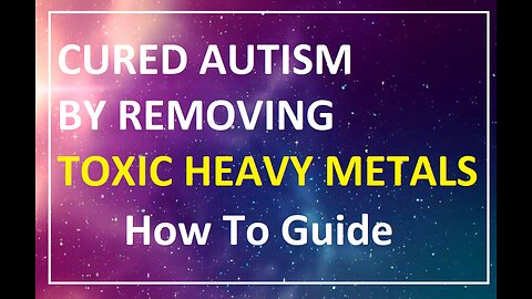 How I cured my Autism by removing heavy metals from my brain - And how you/your kid can too. A GUIDE