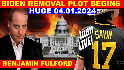 JUAN O SAVIN & BENJAMIN FULFORD SHOCKING NEWS 04.01.2024 💥 BIDEN REMOVAL PLOT BEGINS