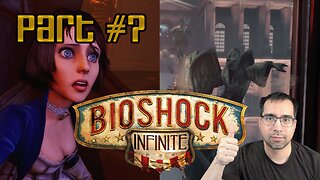 Bioshock Infinite Full Playthrough - Part 7