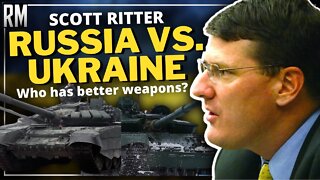 Russia vs. Ukraine: Who Has Better Weapons? | Scott Ritter