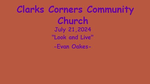 07/21/2024 Evan Oakes: Look and Live