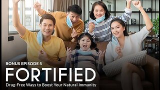 Bonus Episode 5 – FORTIFIED: Drug-Free Ways to Boost Your Natural Immunity