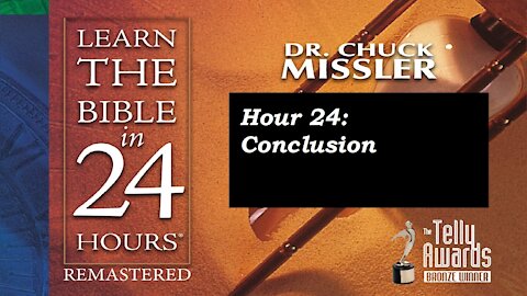 Learn the Bible in 24 Hours (Hour 24) - Chuck Missler [mirrored]