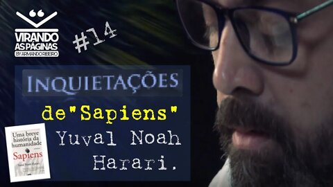 Inquietações em Sapiens de -Yuval Harari #14 - Virando as Páginas por Armando Ribeiro!