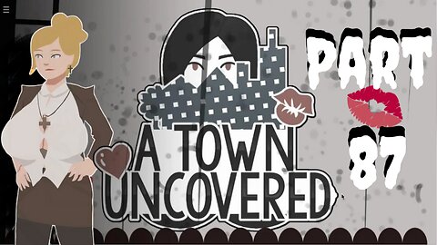 The Intense H-Scene in the GAME! 18+ | A Town Uncovered - Part 87 (Director Lashley #23)
