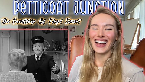 Petticoat Junction-The Courting Of Floyd Smoot! Russian Girl First Time Watching!!