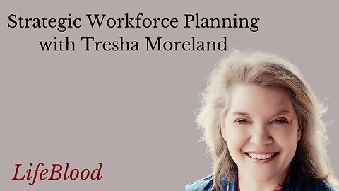 Strategic Workforce Planning with Tresha Moreland