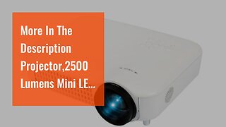More In The Description Projector,2500 Lumens Mini LED Portable HD Multimedia Home Theater Vide...