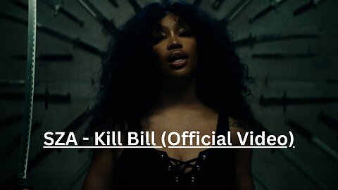 SZA - Kill Bill (Official Video)