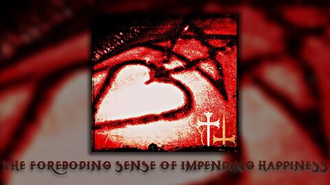 THE FOREBODING SENSE OF IMPENDING HAPPINESS - HIM Cover