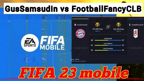 GusSamsudin vs FootballFancyCLB Gameplay FIFA 23