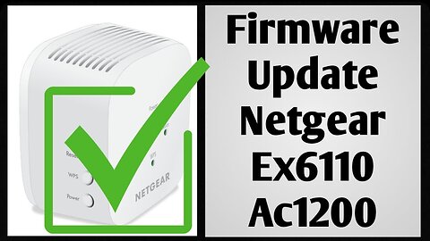 How to Update Netgear Ex6110 Ac1200 Firmware Version? Netgear Extender Software Update