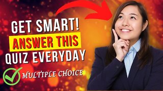 How to get SMARTER Everyday! Knowledge Quiz 82