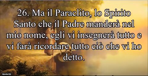 Vangelo di Giovanni~Cap14 lo Spirito di verità,che il mondo non può ricevere perché non lo vede e non lo conosce.il Consolatore,lo Spirito Santo,che il Padre manderà nel nome di Gesù,vi insegnerà ogni cosa e vi ricorderà tutto quello che ho detto