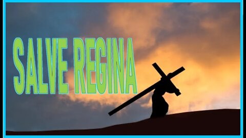 SALVE REGINA