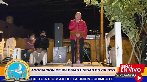 CULTO A DIOS: AA.HH. LA UNION - CHIMBOTE