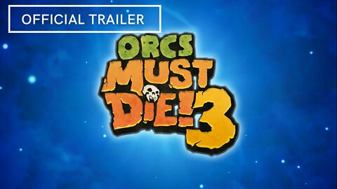 Orcs Must Die Official Trailer