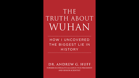 The Truth about Wuhan. Andrew G. Huff. A Puke(TM) Audiobook