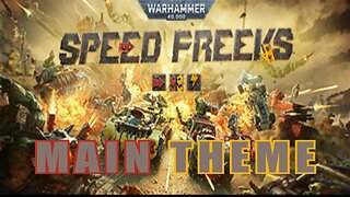 Warhammer 40K: Speed Freeks - Main Theme
