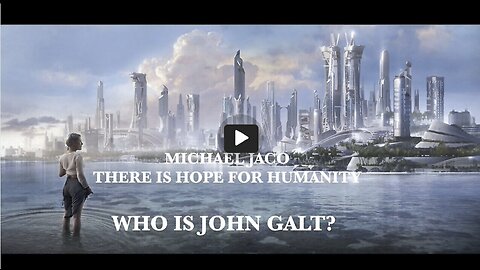 Michael Jaco/ WE ARE EMBARKING ON A NEW WORLD 4 HUMANITY. SHARE THE HOPE. THX John Galt