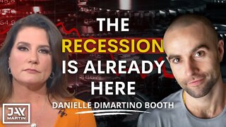 I Don't Think Anybody Doubts That We Are in a Recession Right Now: Danielle DiMartino Booth