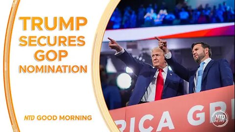 Trump Secures Nomination; FBI Enters Home of Would-Be Assassin | NTD Good Morning (July 16)